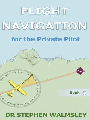 cover image of Flight Navigation for the Private Pilot